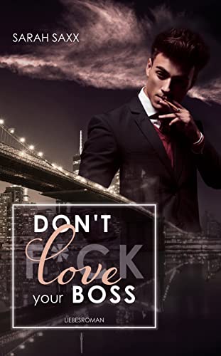 Don't love your Boss (New York Boss-Reihe 4)