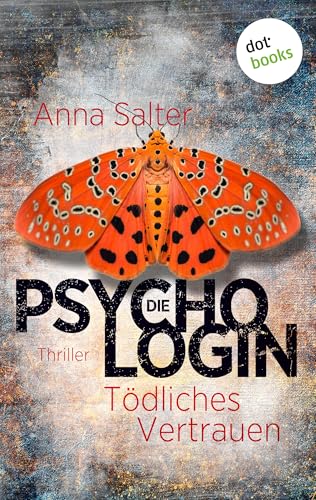 Die Psychologin – Tödliches Vertrauen: Thriller - Ein Fall für Dr. Stone - Band 3
