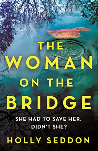 The Woman on the Bridge: You saw The Girl on the Train. You watched The Woman in the Window. Now meet The Woman on the Bridge (English Edition)