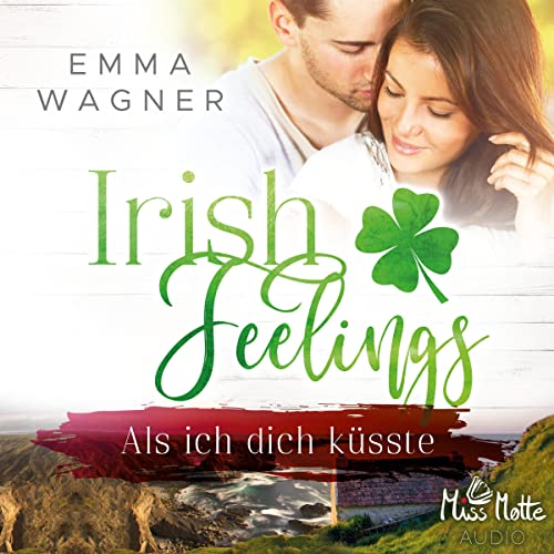 Als ich dich küsste: Irish Feelings 2