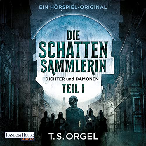 Die Schattensammlerin: Dichter und Dämonen Teil 1