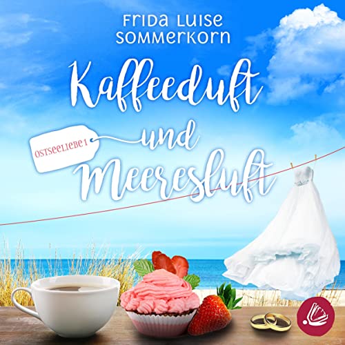 Kaffeeduft und Meeresluft: Ostseeliebe 1