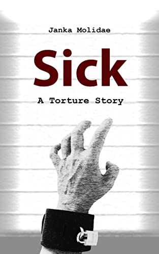Sick: Eine Torture-Story