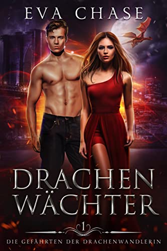 Drachenwächter (Die Gefährten der Drachenwandlerin 1)