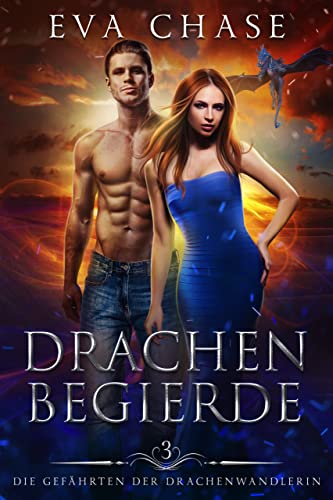 Drachenbegierde (Die Gefährten der Drachenwandlerin 3)