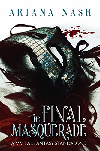 The Final Masquerade: An MM Fae Fantasy Standalone