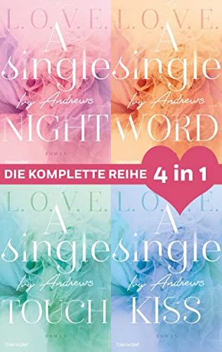 Die L.O.V.E.-Reihe Band 1-4: A single night / A single word / A single touch / A single kiss (4in1-Bundle): Die komplette Reihe