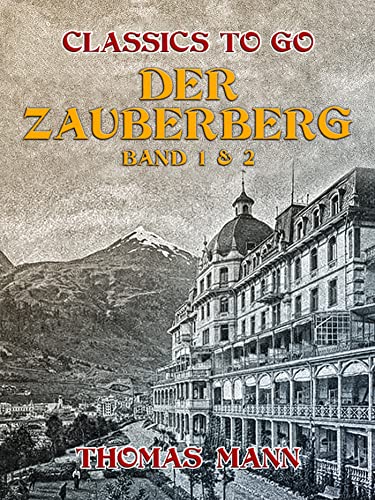 Der Zauberberg Band 1 & 2 (Classics To Go)
