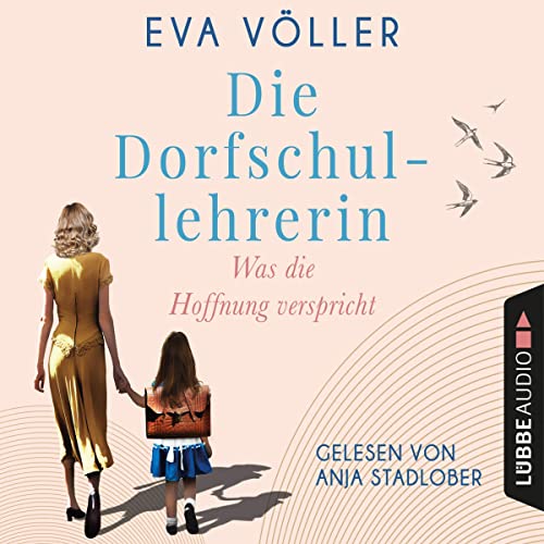 Die Dorfschullehrerin - Was die Hoffnung verspricht: Die Dorfschullehrerin 1