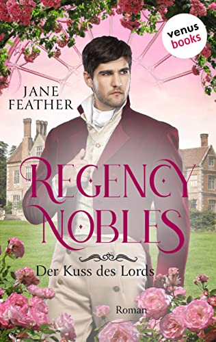 Regency Nobles: Der Kuss des Lords - Band 3: Roman