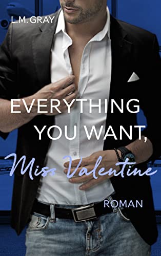 EVERYTHING YOU WANT, Miss Valentine (Men of New York 1)
