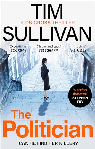 The Politician: The unmissable thriller with an unforgettable detective in 2025 (A DS Cross Thriller)