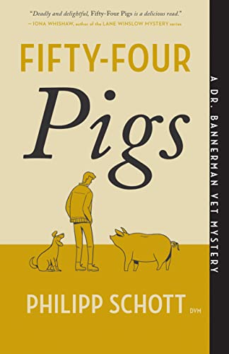 Fifty-Four Pigs: A Dr. Bannerman Vet Mystery (Dr. Bannerman Vet Mysteries Book 1)