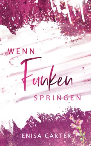 Wenn Funken springen (Du bist nicht allein Reihe <3)