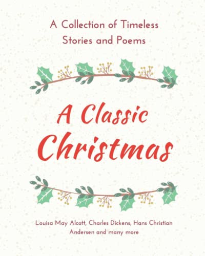 A Classic Christmas: A Collection of Timeless Stories and Poems