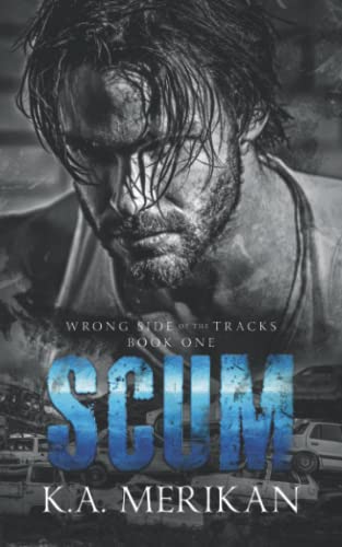 Scum (Wrong Side of the Tracks, Band 1)