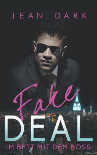 FAKE DEAL: Im Bett mit dem Boss: Enemy to Lovers CEO Romance