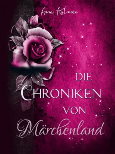Die Chroniken von Märchenland: Gesamtausgabe der Dilogie