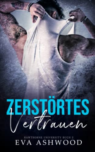 Zerstörtes Vertrauen (Hawthorne University, Band 2)