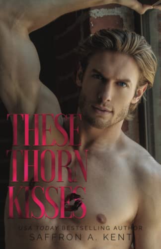 These Thorn Kisses (St. Mary's Rebels, Band 3)