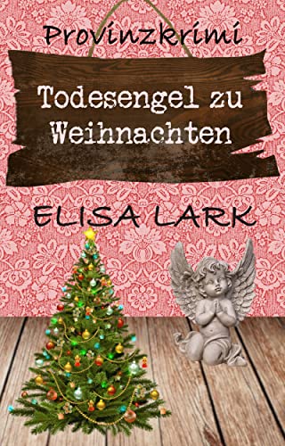 Todesengel zu Weihnachten: Der siebte Fall für den Karl Ramsauer (Provinzkrimi)