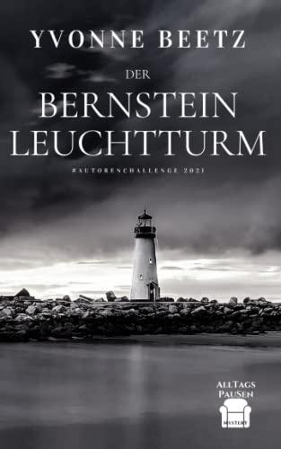 Der Bernsteinleuchtturm - #AutorenChallenge 2021 (AlltagsPausen)