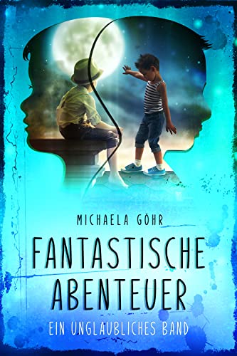Fantastische Abenteuer 1: Ein unglaubliches Band