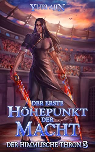 Der erste Höhepunkt der Macht: LitRPG-Wuxia-Serie (Der Himmlische Thron 3)