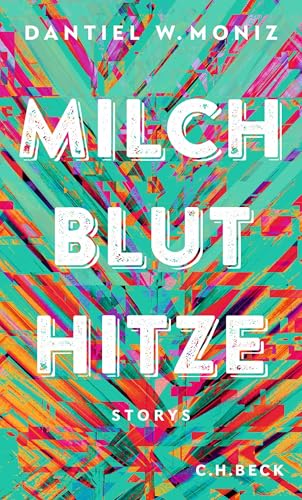 Milch Blut Hitze: Storys