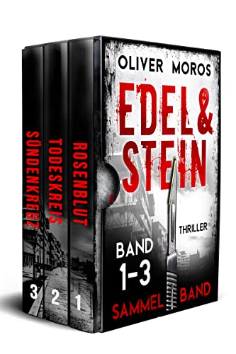 Die Edel & Stein-Thriller-Reihe: Band 1 bis 3: Sammelband (Kripo Berlin / Edel & Stein ermitteln)