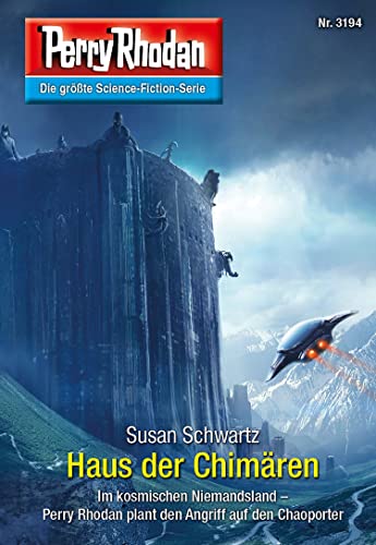 Perry Rhodan 3194: Haus der Chimären: Perry Rhodan-Zyklus "Chaotarchen" (Perry Rhodan-Erstauflage)