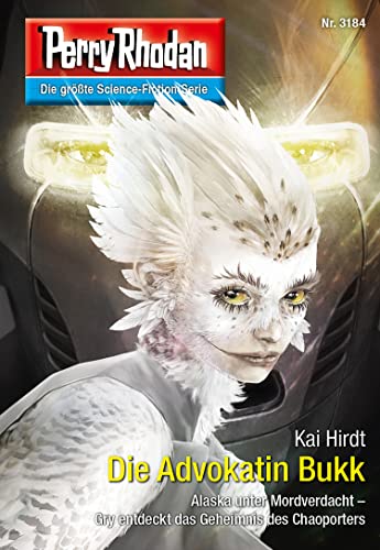 Perry Rhodan 3184: Die Advokatin Bukk: Perry Rhodan-Zyklus "Chaotarchen" (Perry Rhodan-Erstauflage)