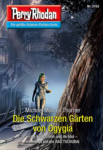 Perry Rhodan 3152: Die Schwarzen Gärten von Ogygia: Perry Rhodan-Zyklus "Chaotarchen" (Perry Rhodan-Erstauflage)