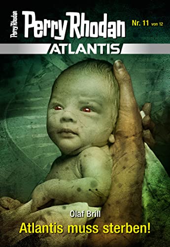 Atlantis 11: Atlantis muss sterben! (PERRY RHODAN-Atlantis)