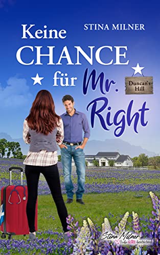 Keine Chance für Mr. Right: Ein Duncan's Hill-Roman (HerzLiebeGlück-Geschichten aus Duncan's Hill 1)