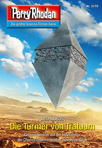 Perry Rhodan 3170: Die Türmer von Tratuum: Perry Rhodan-Zyklus "Chaotarchen" (Perry Rhodan-Erstauflage)