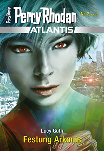 Atlantis 2: Festung Arkonis (PERRY RHODAN-Atlantis)