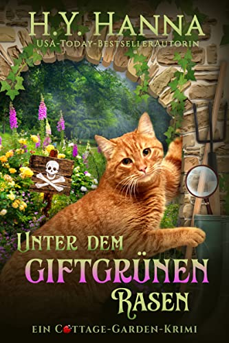 Unter dem giftgrünen Rasen (Ein Cottage-Garden-Krimi 2): Ein Mordsspaß mit britischem Humor und traditionellem Charme
