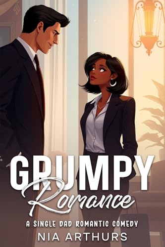 Grumpy Romance : A Romantic Comedy (Billionaire Dads)