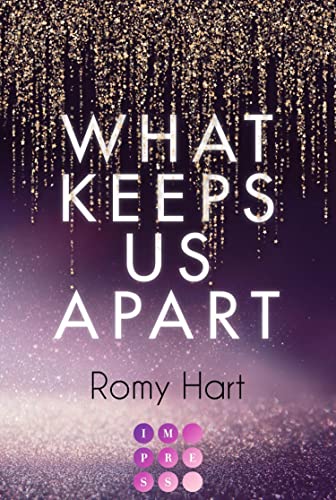What Keeps Us Apart (Glitter Love 1): High Society Romance über einen reichen Bad Boy, eine rebellische Erbin und eine verhängnisvolle Nacht hinter Gittern