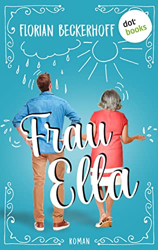 Frau Ella: Roman über eine ungewöhnliche Freundschaft, verfilmt mit Matthias Schweighöfer