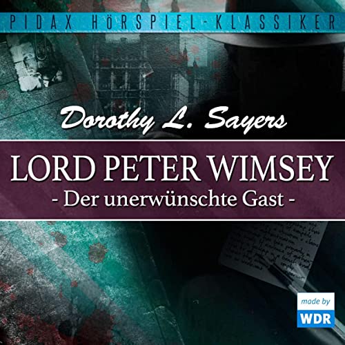 Lord Peter Wimsey - Der unerwünschte Gast: WDR-Fassung