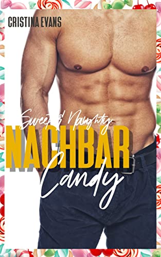 Nachbar Candy: Sweet & Naughty (Candy Reihe)