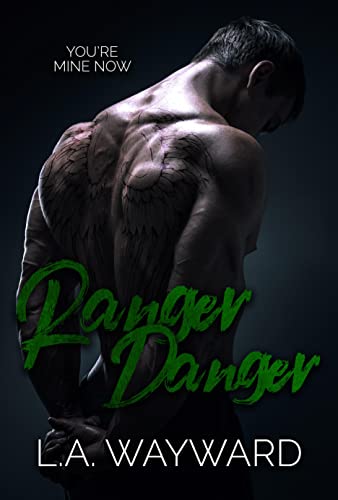 Ranger Danger: A Dark Steamy Age Gap Romance