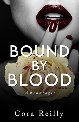 Bound By Blood : Deutsche Ausgabe (Born in Blood Mafia Chroniken 8)