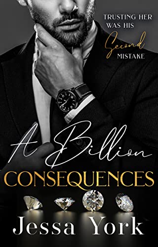 A Billion Consequences : A Dark Billionaire Mafia Romance (The Rosetti Crime Family Book 5)