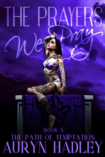 The Prayers We Pray (The Path of Temptation, Band 5)