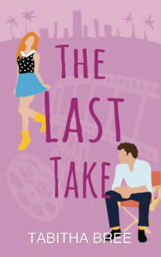 The Last Take (Hollywood Heartthrobs)