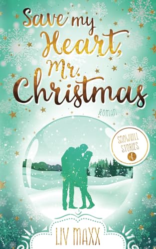 Save my Heart, Mr Christmas (Snowhill, Band 4)
