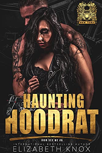Haunting Hoodrat (Iron Vex MC Book 8)